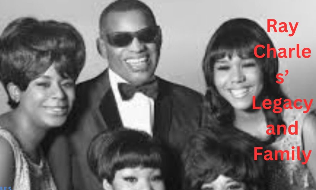 Ray Charles’ Legacy and Family