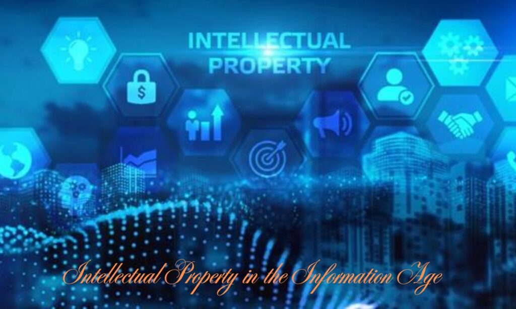 Intellectual Property in the Information Age